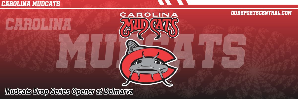Mudcats Drop Series Opener at Delmarva