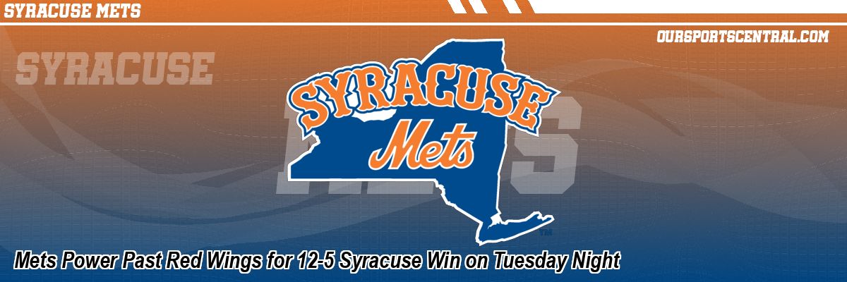 Mets Power Past Red Wings for 12-5 Syracuse Win on Tuesday Night