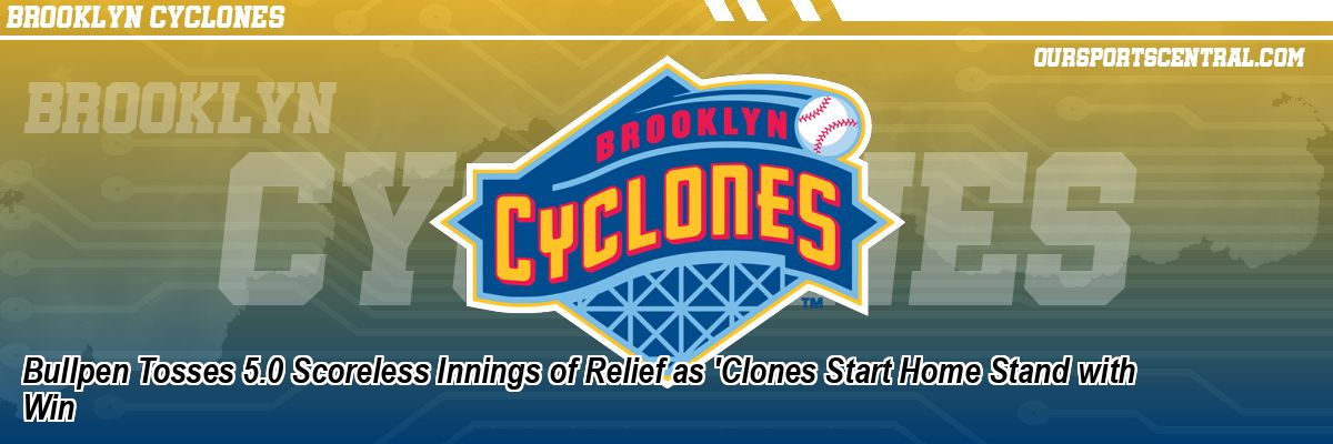 Bullpen Tosses 5.0 Scoreless Innings of Relief as 'Clones Start Home Stand with Win