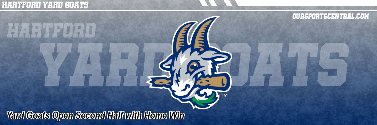 Yard Goats Open Second Half with Home Win