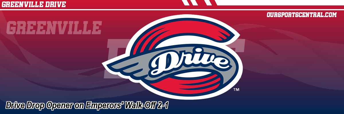 Drive Drop Opener on Emperors' Walk-Off 2-1
