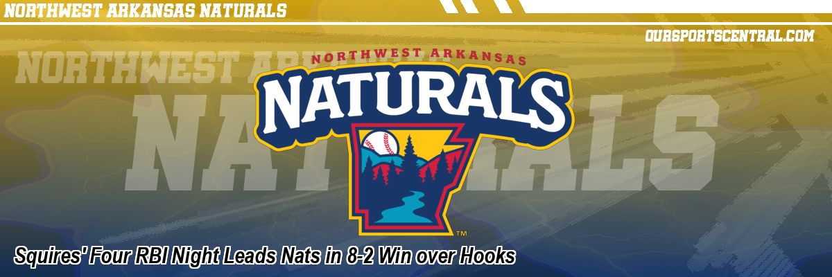 Squires' Four RBI Night Leads Nats in 8-2 Win over Hooks