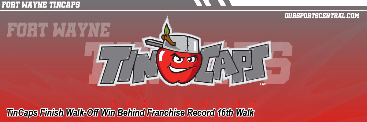 TinCaps Finish Walk-Off Win Behind Franchise Record 16th Walk