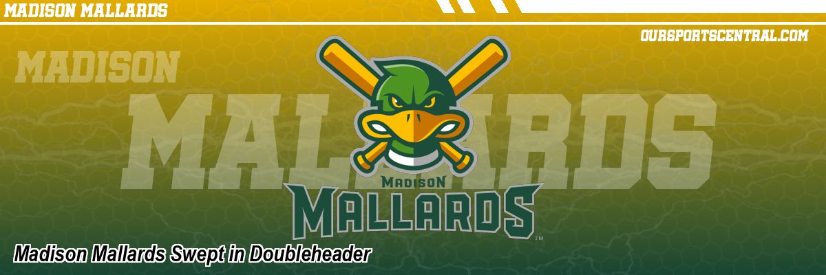 Madison Mallards Swept in Doubleheader