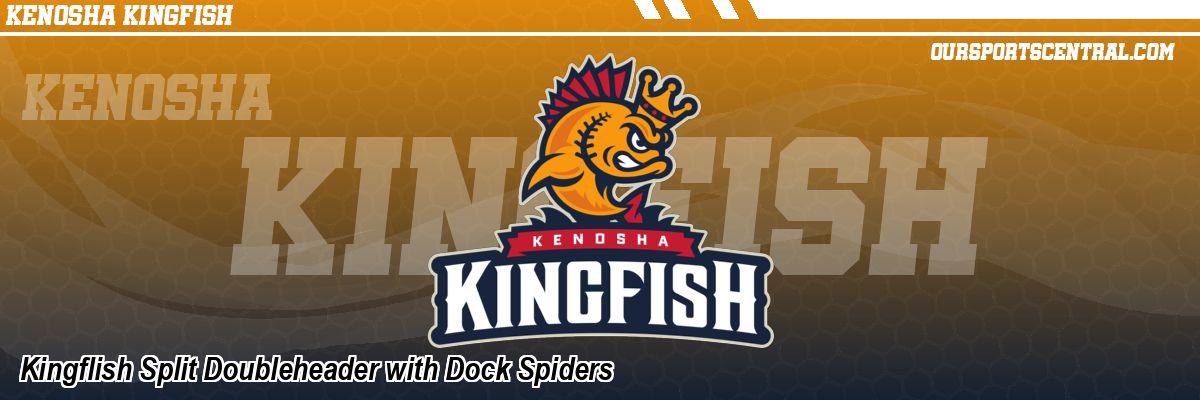 Kingflish Split Doubleheader with Dock Spiders