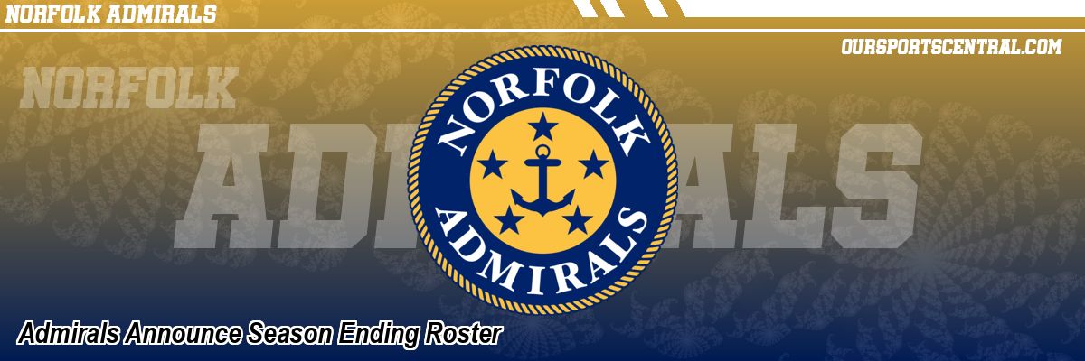 Admirals Announce Season Ending Roster
