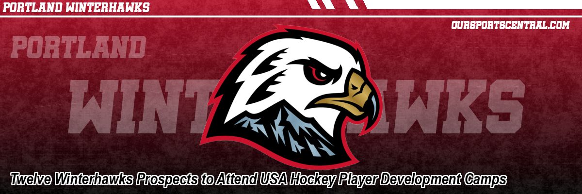 Twelve Winterhawks Prospects to Attend USA Hockey Player Development Camps