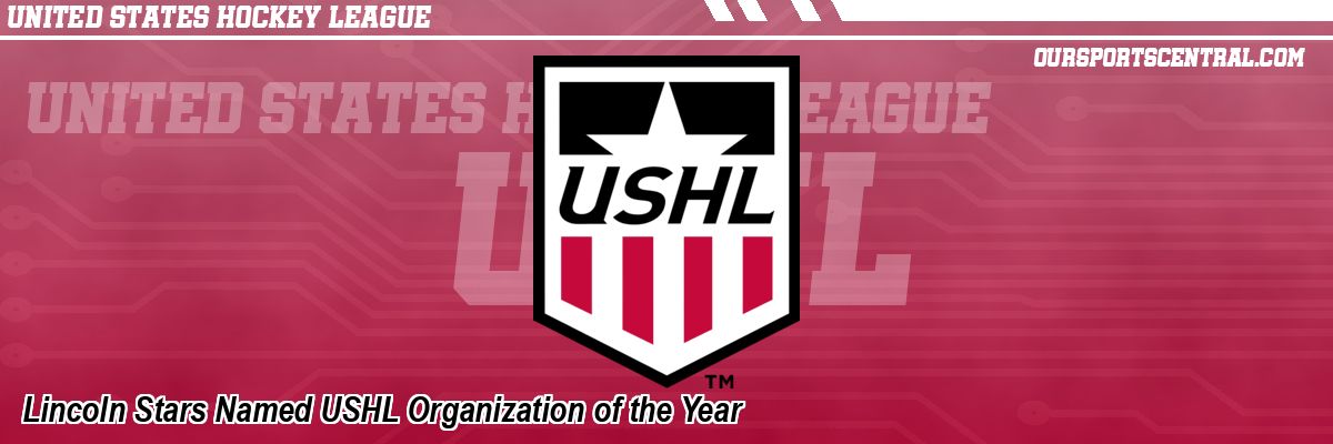 Lincoln Stars Named USHL Organization of the Year