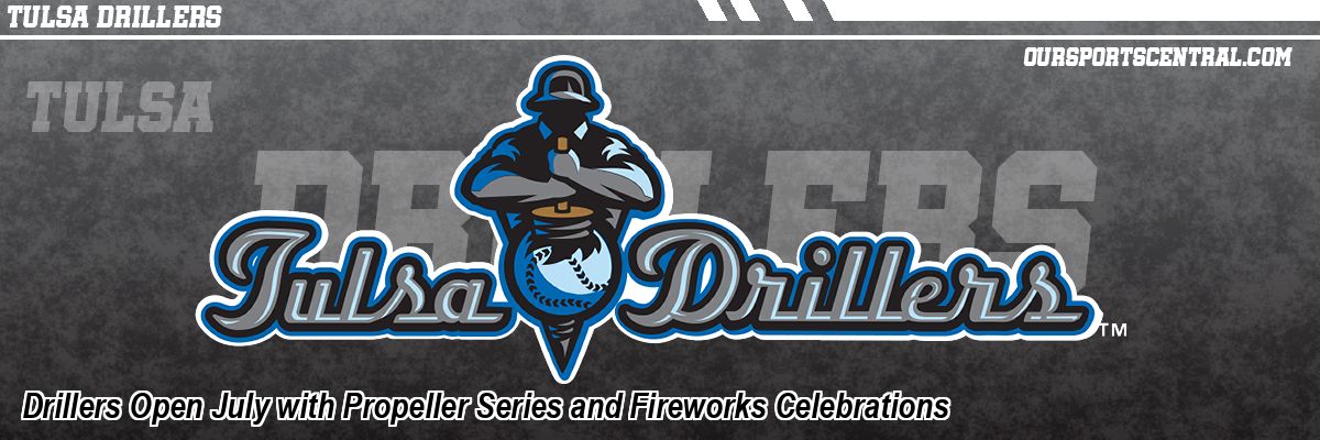 Drillers Open July with Propeller Series and Fireworks Celebrations
