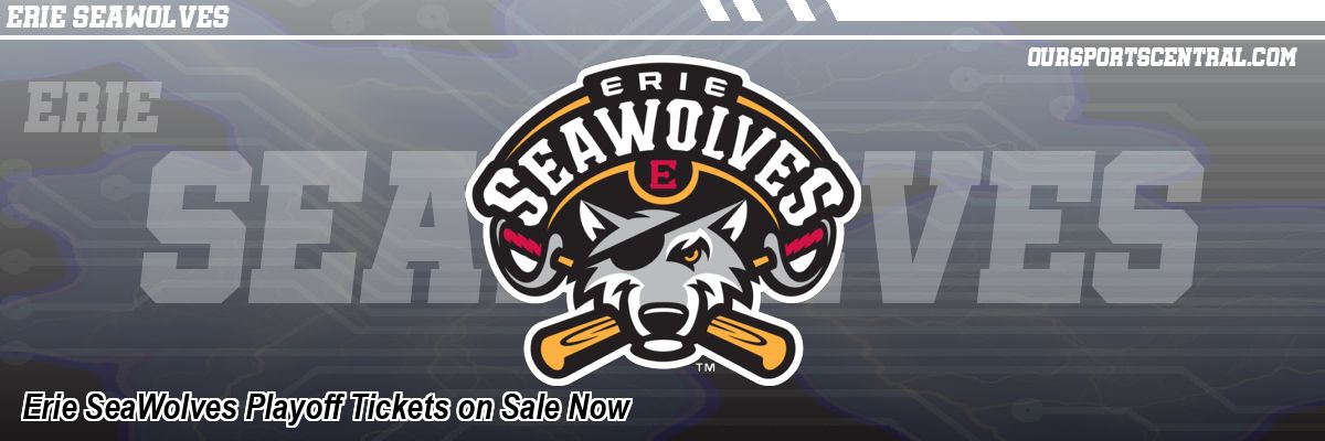 Erie SeaWolves Playoff Tickets on Sale Now