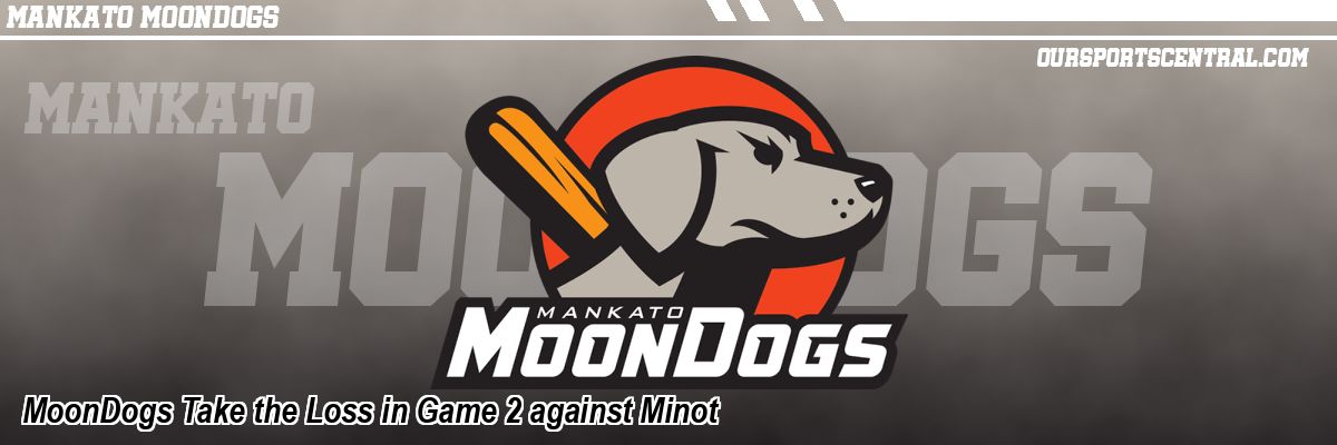 MoonDogs Take the Loss in Game 2 against Minot
