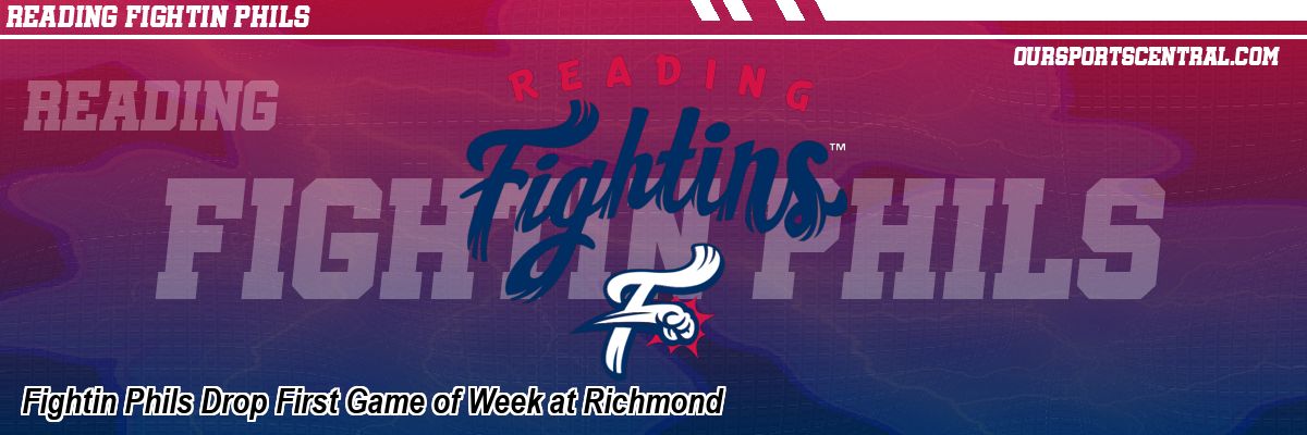 Fightin Phils Drop First Game of Week at Richmond