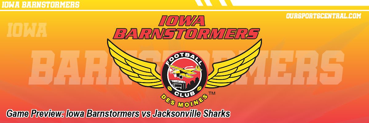 Game Preview: Iowa Barnstormers vs Jacksonville Sharks