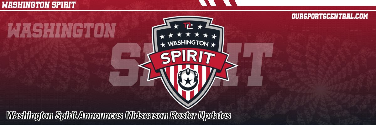 Washington Spirit Announces Midseason Roster Updates
