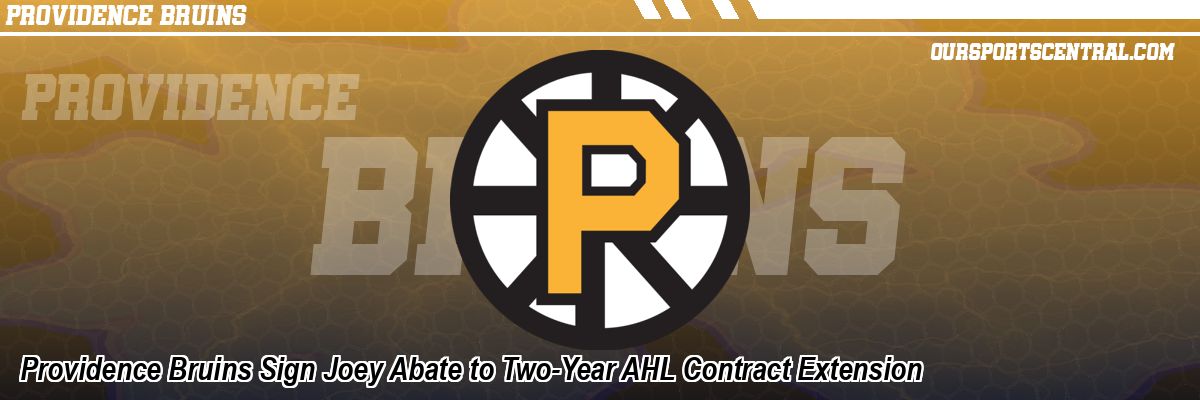 Providence Bruins Sign Joey Abate to Two-Year AHL Contract Extension