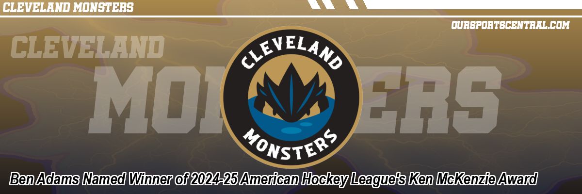 Ben Adams Named Winner of 2024-25 American Hockey League's Ken McKenzie Award