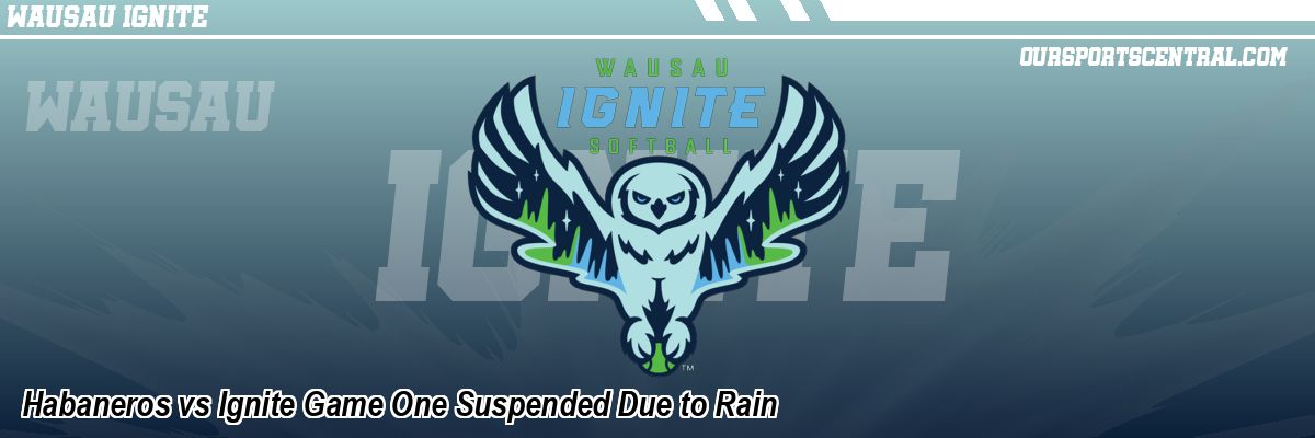Habaneros vs Ignite Game One Suspended Due to Rain