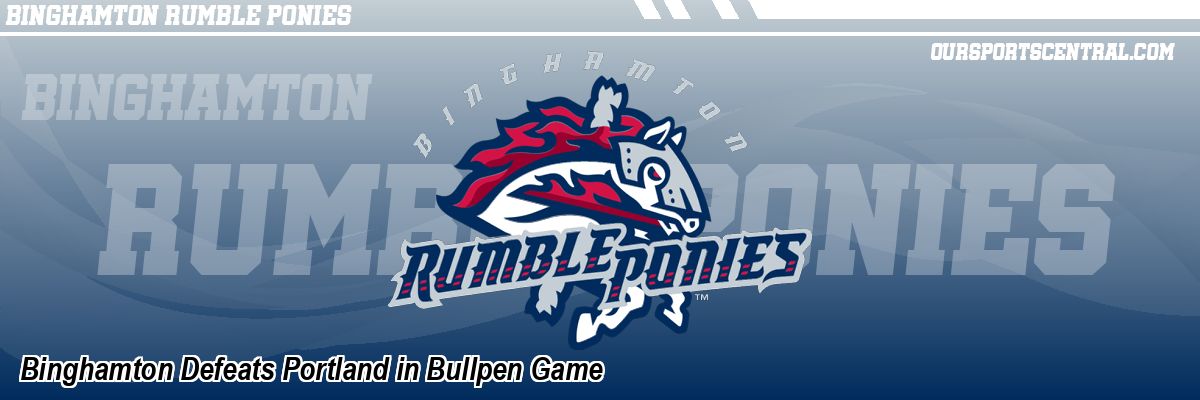 Binghamton Defeats Portland in Bullpen Game