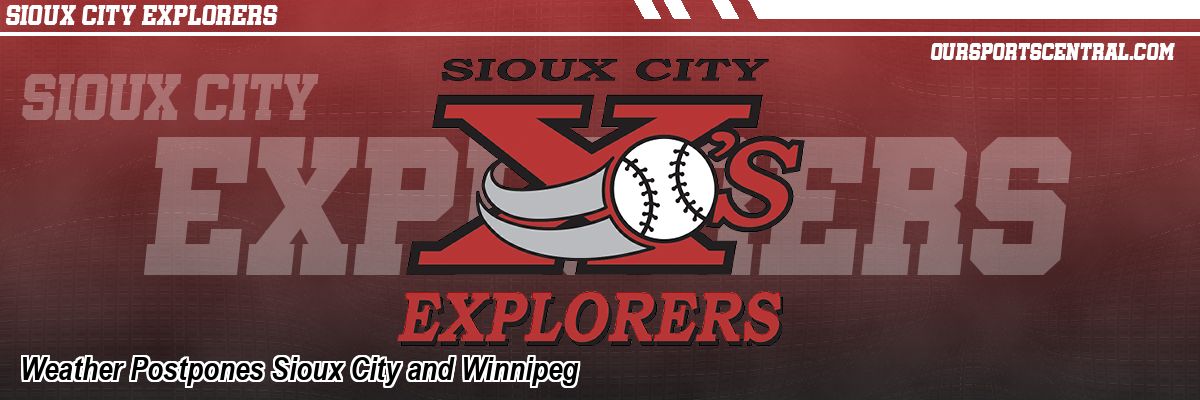 Weather Postpones Sioux City and Winnipeg