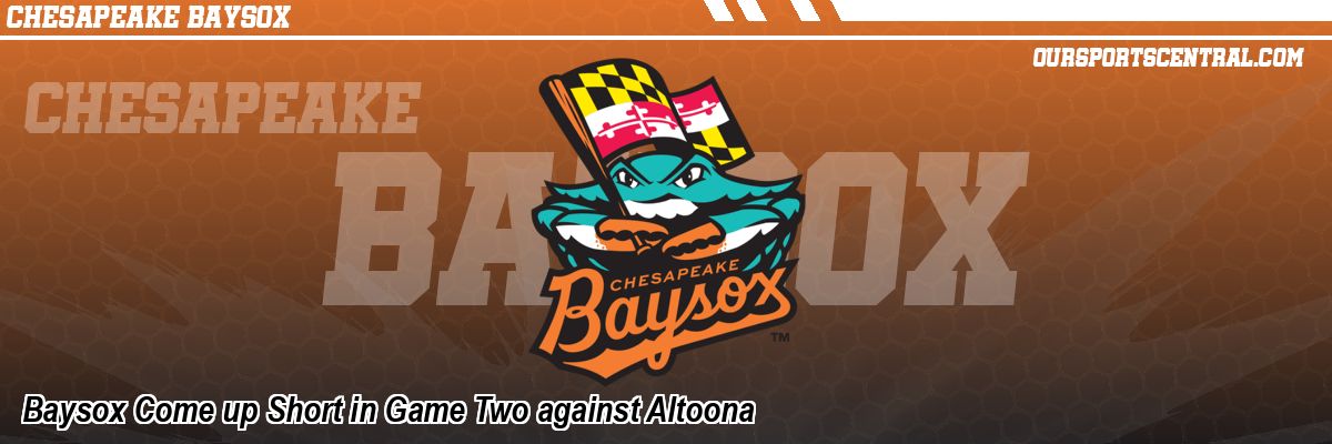 Baysox Come up Short in Game Two against Altoona