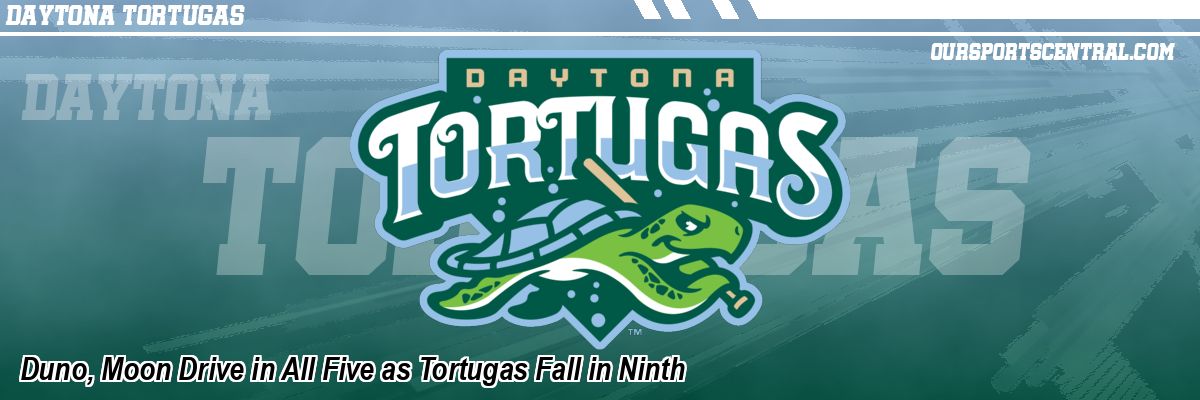 Duno, Moon Drive in All Five as Tortugas Fall in Ninth