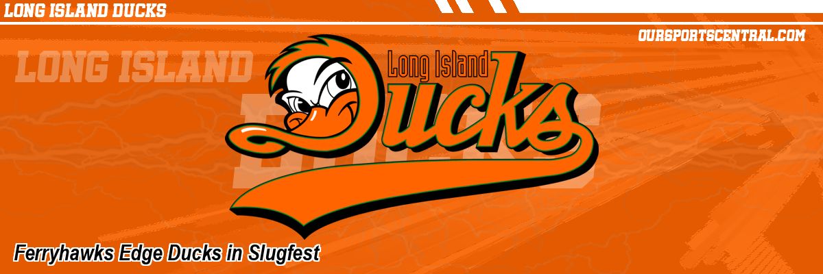 Ferryhawks Edge Ducks in Slugfest