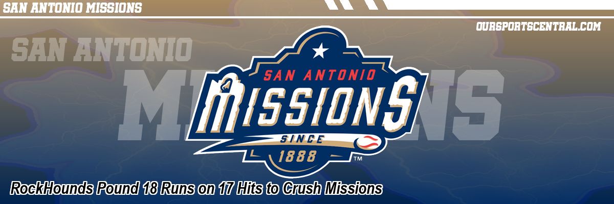 RockHounds Pound 18 Runs on 17 Hits to Crush Missions
