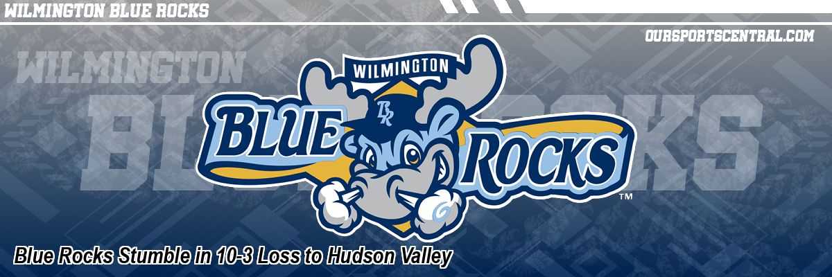 Blue Rocks Stumble in 10-3 Loss to Hudson Valley