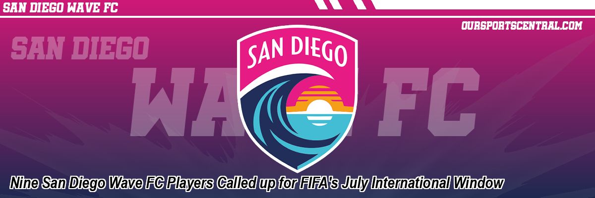 Nine San Diego Wave FC Players Called up for FIFA's July International Window