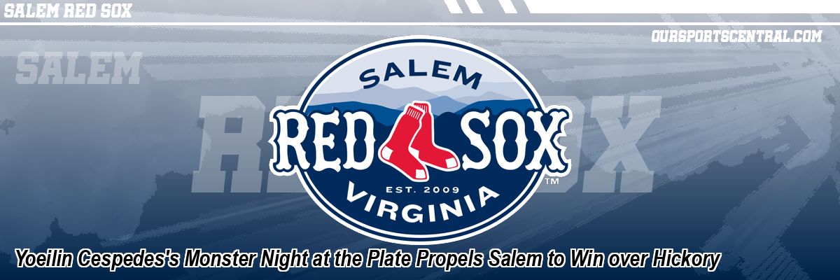 Yoeilin Cespedes's Monster Night at the Plate Propels Salem to Win over Hickory