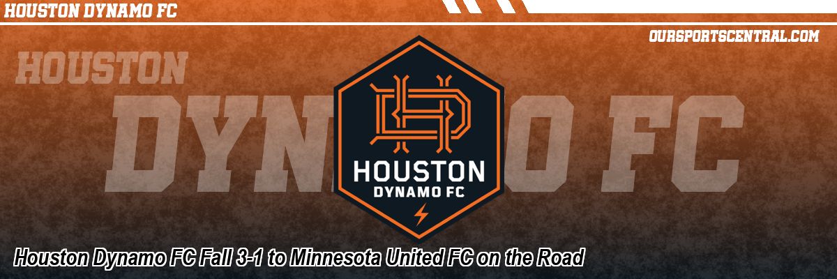 Houston Dynamo FC Fall 3-1 to Minnesota United FC on the Road