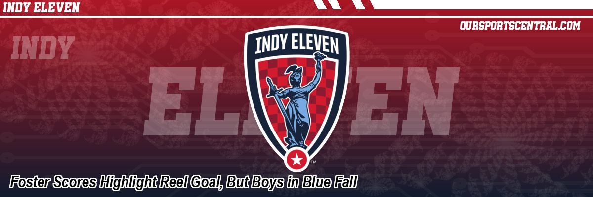 Foster Scores Highlight Reel Goal, But Boys in Blue Fall