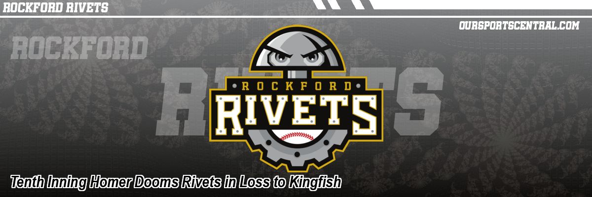 Tenth Inning Homer Dooms Rivets in Loss to Kingfish