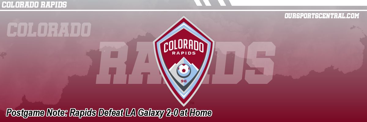 Postgame Note: Rapids Defeat LA Galaxy 2-0 at Home