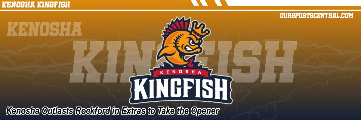 Kenosha Outlasts Rockford in Extras to Take the Opener