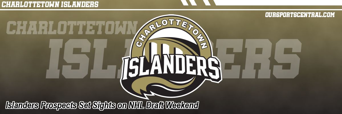 Islanders Prospects Set Sights on NHL Draft Weekend