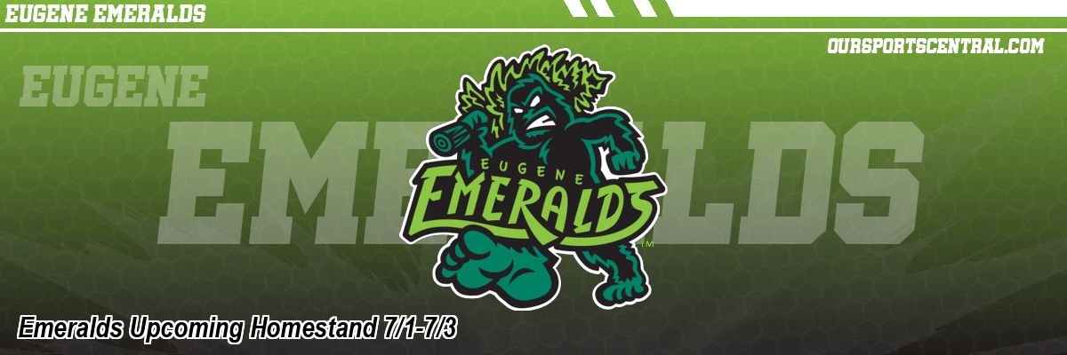 Emeralds Upcoming Homestand 7/1-7/3