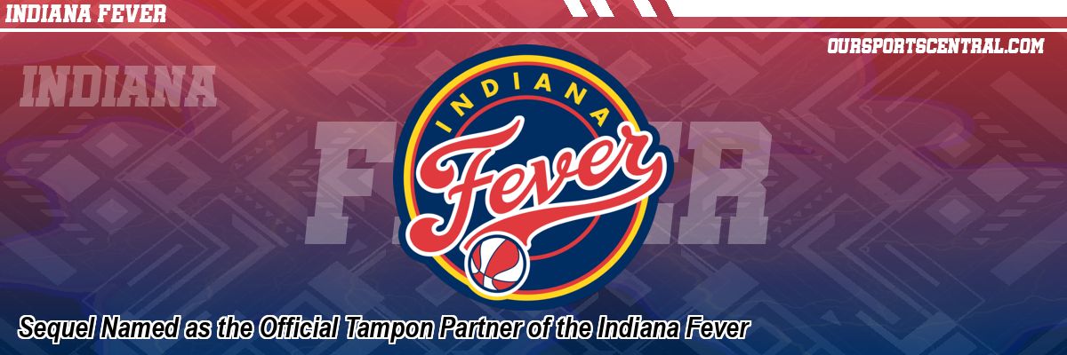 Sequel Named as the Official Tampon Partner of the Indiana Fever