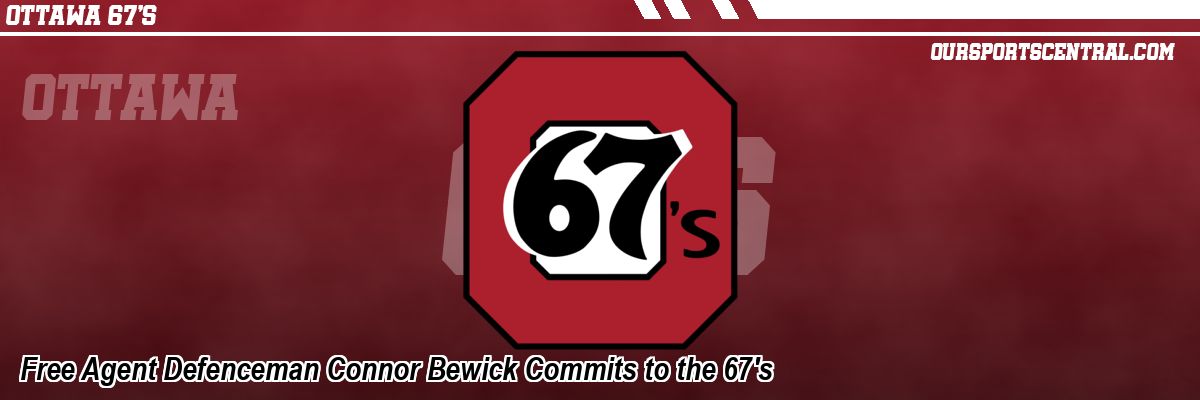 Free Agent Defenceman Connor Bewick Commits to the 67's
