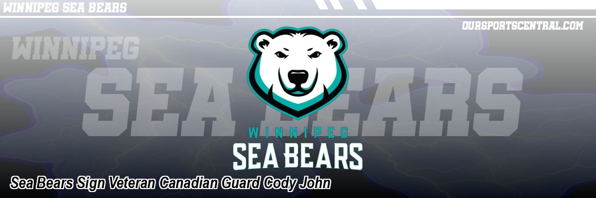Sea Bears Sign Veteran Canadian Guard Cody John