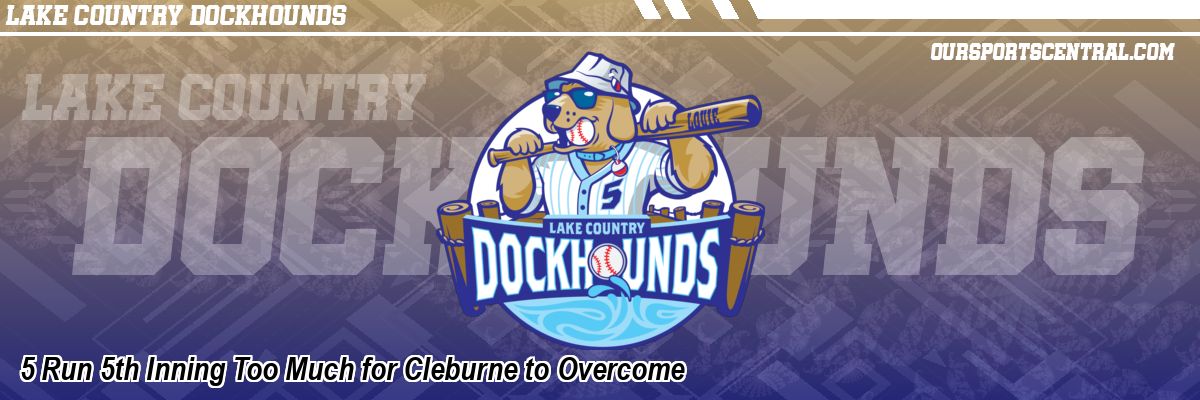 5 Run 5th Inning Too Much for Cleburne to Overcome