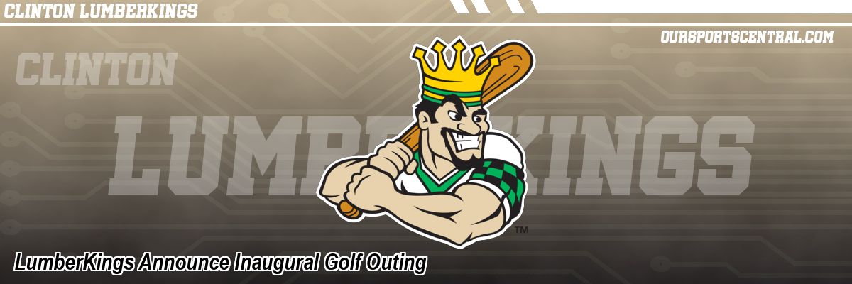 LumberKings Announce Inaugural Golf Outing