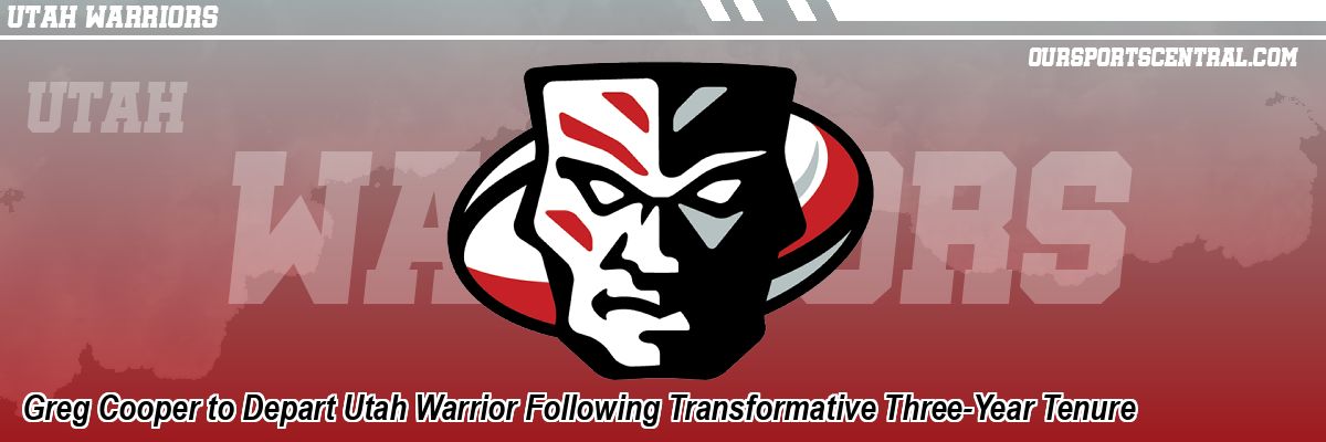 Greg Cooper to Depart Utah Warrior Following Transformative Three-Year Tenure