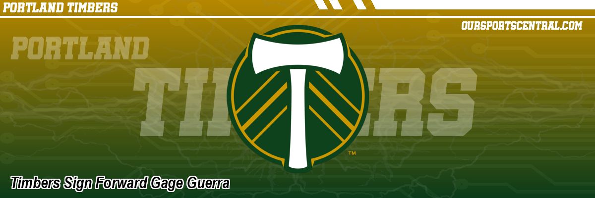 Timbers Sign Forward Gage Guerra