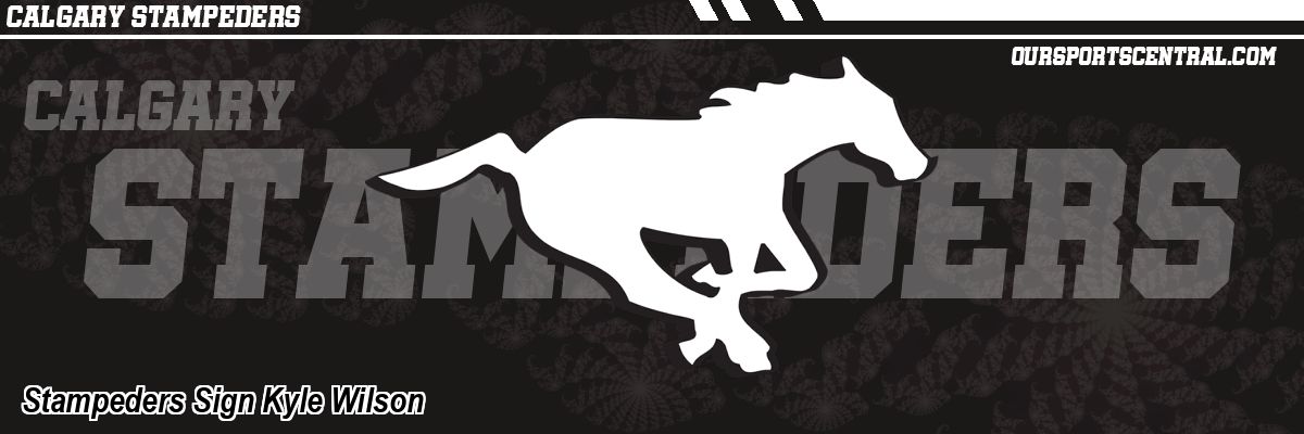 Stampeders Sign Kyle Wilson