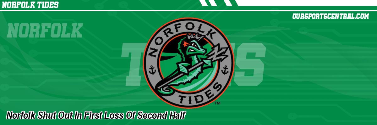 Norfolk Shut Out In First Loss Of Second Half