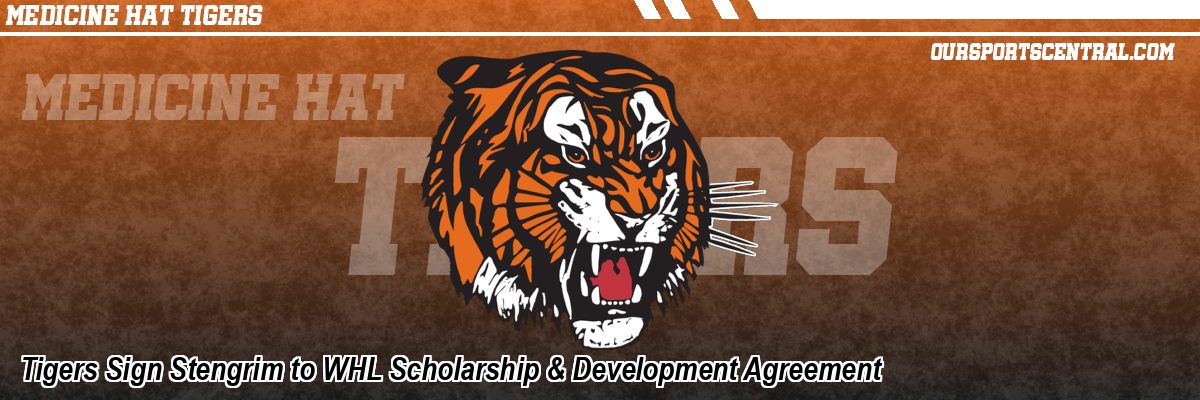 Tigers Sign Stengrim to WHL Scholarship & Development Agreement