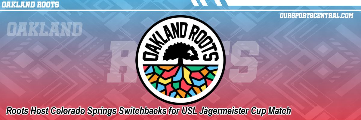 Roots Host Colorado Springs Switchbacks for USL Jägermeister Cup Match