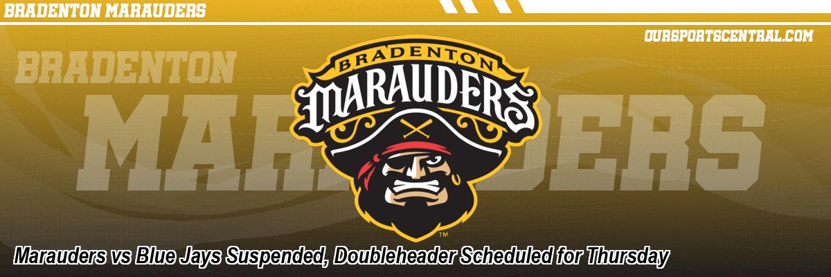 Marauders vs Blue Jays Suspended, Doubleheader Scheduled for Thursday