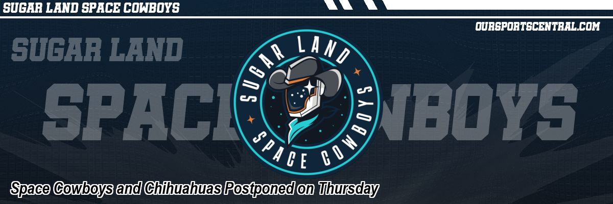 Space Cowboys and Chihuahuas Postponed on Thursday
